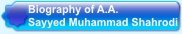 Biography of A.A Sayyed Muhammad Shahroodi